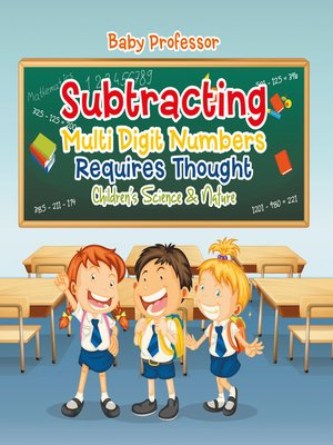 cover image of Subtracting Multi Digit Numbers Requires Thought--Children's Arithmetic Books